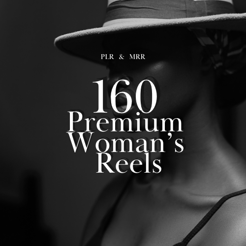 160 Premium Women's Reels with MRR & PLR – Unleash Your Creativity & Profit Potential